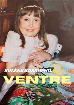 Affiche de Solène Rossignol dans Ventre