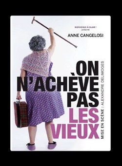 Affiche de Anne Cangelosi dans Mémé Casse-Bonbons : On n'achève pas les vieux !