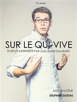 Affiche de Guillaume Dalibard dans Sur le qui-vive
