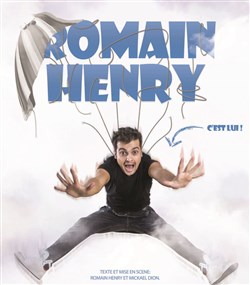 Affiche de Romain Henry dans C'est lui !