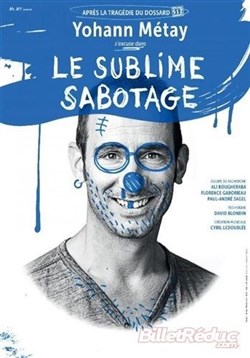 Affiche de Yohann Metay dans Le sublime sabotage
