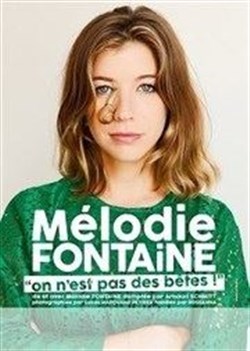 Affiche de Melodie Fontaine dans On est pas des bêtes