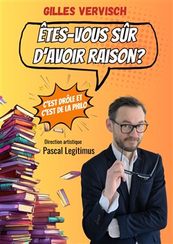 Affiche de Gilles Vervisch dans Êtes-vous sûr d'avoir raison ?