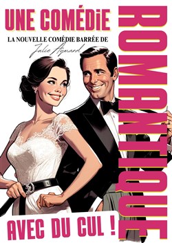 Affiche de Une comédie romantique avec du cul !
