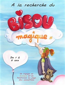 Affiche de A la recherche du bisou magique