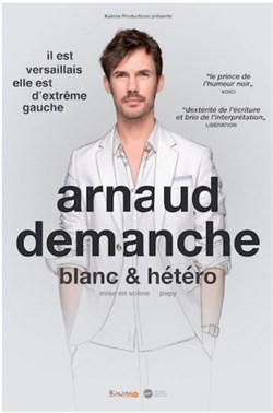 Affiche de Arnaud Demanche dans Blanc et hétéro