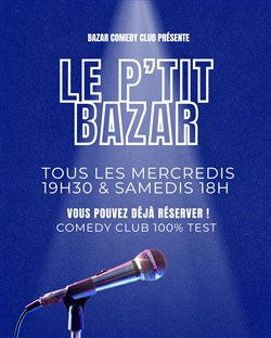 Affiche de P'tit Bazar (Comedy Club débutant & test de blagues)