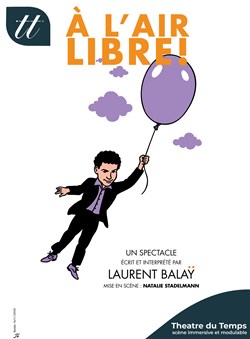 Affiche de Laurent Balaÿ dans A l'Air Libre !