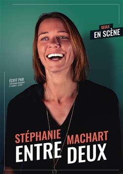 Affiche de Stéphanie Machart dans Entre-deux