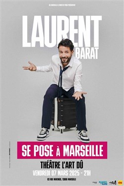 Affiche de Laurent Barat se pose