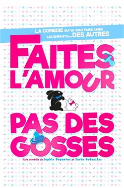 Affiche de Faites l'amour pas des gosses