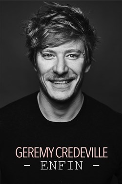 Affiche de Gérémy Crédeville dans Enfin