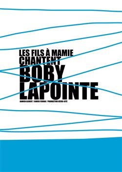 Affiche de les fils à Mamie chantent Boby Lapointe