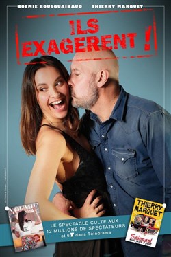 Affiche de Ils exagèrent ! | avec Noémie Bousquainaud et Thierry Marquet
