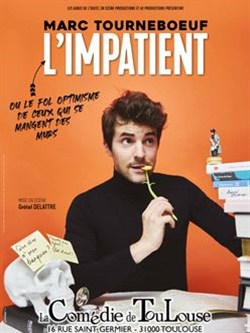 Affiche de Marc Tourneboeuf dans L'impatient