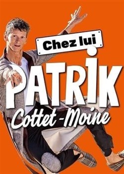 Affiche de Patrik Cottet-Moine dans Chez lui
