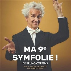 Affiche de Bruno Coppens dans Ma 9ème Symfolie !