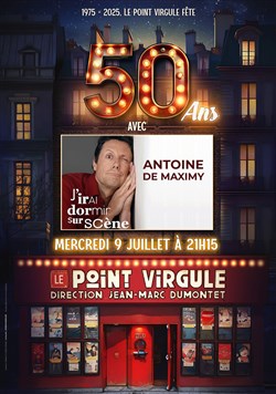 Affiche de Antoine de Maximy dans J'irai dormi sur scène