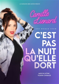 Affiche de Camille Liénard dans C'est pas la nuit qu'elle dort