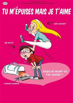 Affiche de Tu m'épuises mais je t'aime