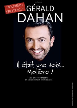 Affiche de Gérald Dahan dans Il était une voix... Molière