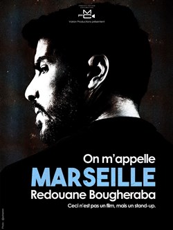 Affiche de Redouane Bougheraba dans On m'appelle Marseille