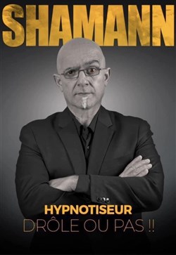 Affiche de Shamann dans Hypnotiseur, drôle ou pas !