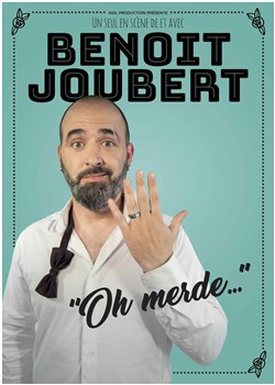Affiche de Benoit Joubert dans Oh merde...