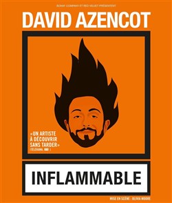 Affiche de David Azencot dans Inflammable