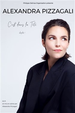 Affiche de Alexandra Pizzagali dans C'est dans la tête | chapitre 1