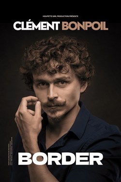Affiche de Clément Bonpoil dans Border