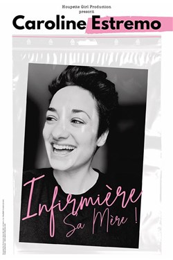 Affiche de Caroline Estremo dans Infirmière sa mère