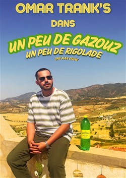 Affiche de Omar Tranks dans Un peu d'gazouz un peu d'rigolade !