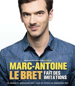 Affiche de Marc-Antoine Le Bret dans Marc-Antoine Le Bret fait des imitations