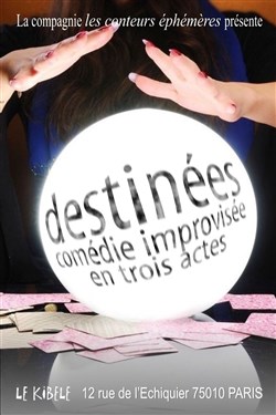 Affiche de Destinées, comédie improvisée en trois actes