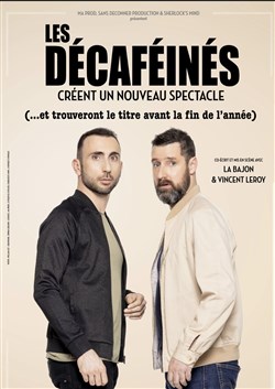 Affiche de Les Décaféinés créent un Nouveau spectacle (et trouveront le titre avant la fin de l'année)