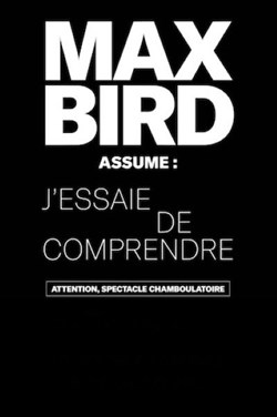 Affiche de Max Bird dans J'essaie de comprendre