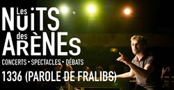 Affiche de 1336 (parole de Fralibs) & La fuite | Les Nuits des Arènes