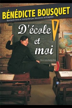 Affiche de Bénédicte Bousquet dans D'école et moi