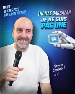Affiche de Thomas Barbazan dans Je ne suis pas une I.A