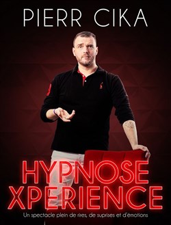 Affiche de Pierr Cika dans Hypnose Xpérience