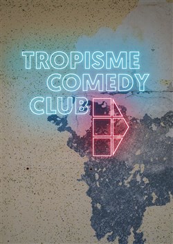 Affiche de Tropisme Comedy Club