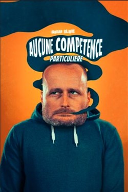 Affiche de Ghislain Blique dans Aucune compétence particulière