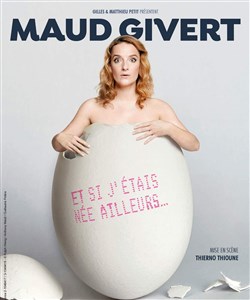 Affiche de Maud Givert dans Et si j'étais née ailleurs