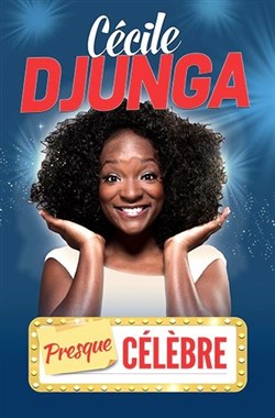 Affiche de Cécile Djunga dans Presque célèbre