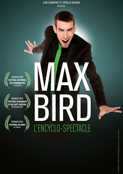 Affiche de Max Bird dans L'encyclo-spectacle