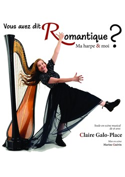 Affiche de Claire Galo-Place dans Vous avez dit romantique ?