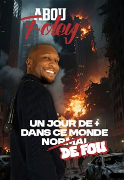 Affiche de Abou Foley dans Un jour de + dans ce monde de fou