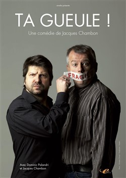 Affiche de Ta gueule !