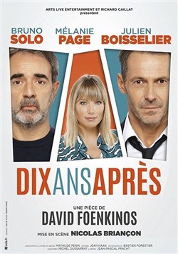 Affiche de Dix ans après | avec Bruno Solo, Mélanie Page et Julien Boisselier